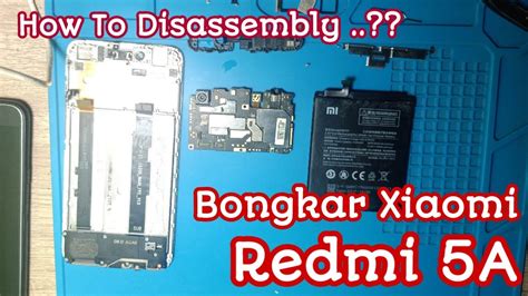 Cara Membongkar HP Xiaomi Redmi Note 5A II Disassembly Xioami Redmi