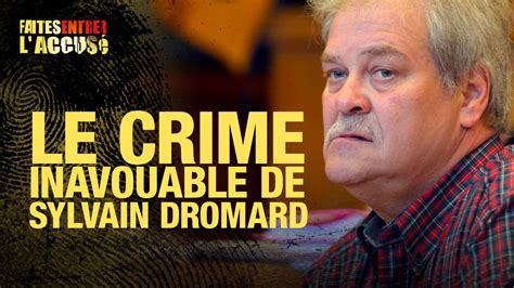 Faites Entrer Laccusé Le Meurtre Inavouable De Sylvain Dromard Youtube