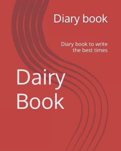 Dairy Book Diary Book To Write The Best Times By Diary Book Goodreads