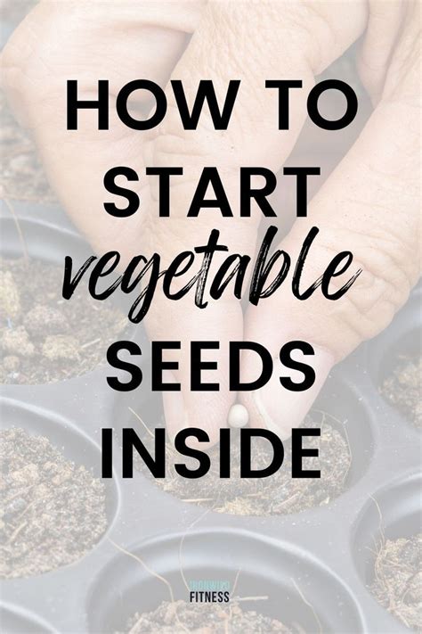 How To Start Vegetable Seeds Indoors Artofit