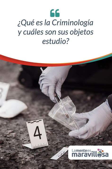 Qué es la Criminología y cuáles son sus objetos estudio