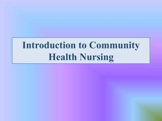 1 Introduction To Community Health Nursing PPT