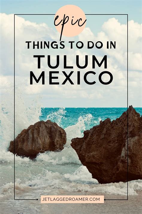 Awesome Things To Do In Tulum What To See Do Eat Tulum Travel