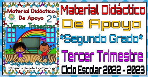 Material Didáctico De Apoyo Del Segundo Grado De Primaria Del Tercer Trimestre Del Ciclo Escolar