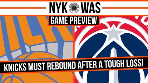 New York Knicks Vs Washington Wizards Game Preview Youtube