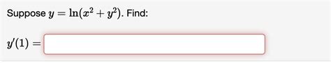 Solved Suppose Y Ln X2 Y2 Y′ 1