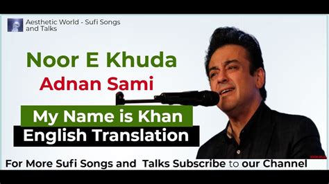 Noor E Khuda English Translation - My Name is Khan |Adnan Sami|Shreya Ghoshal - YouTube