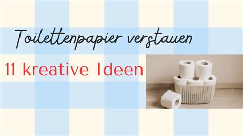 Toilettenpapier Clever Verstauen Kreative Aufbewahrungsideen Youtube