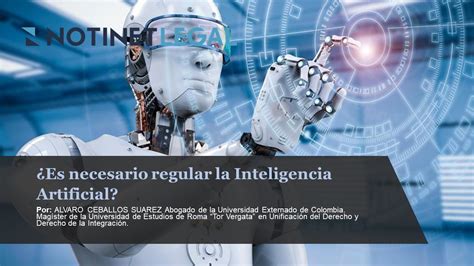 Notinet Legal ¿es Necesario Regular La Inteligencia Artificial