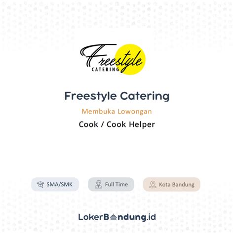 Lowongan Kerja Cook Cook Helper Di Freestyle Catering Lokerbandung Id