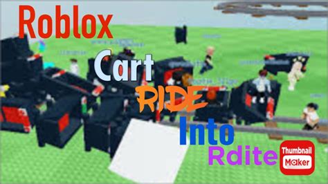 Roblox Cart Ride Into Rdite YouTube