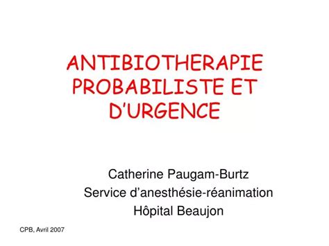 Ppt Antibiotherapie Probabiliste Et Durgence Powerpoint Presentation