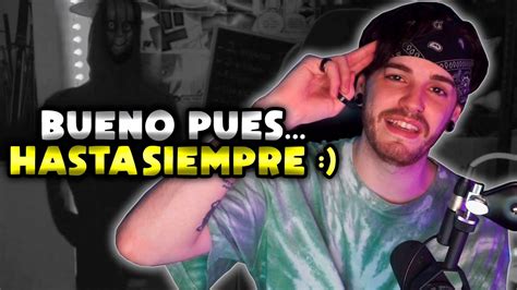 BUENO PUES HASTA SIEMPRE YouTube