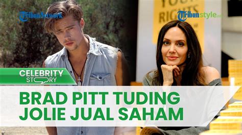 Konflik Dengan Angelina Jolie Kian Memanas Brad Pitt Tuding Mantan