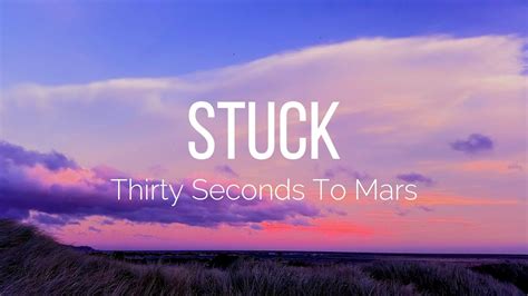 Thirty Seconds To Mars Stuck Lyrics Youtube