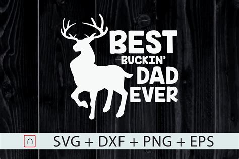 Best Buckin Dad Ever Svg Deer Hunting By Novalia Thehungryjpeg