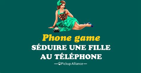 Phone Game Draguer Une Fille Par T L Phone Pickup Alliance