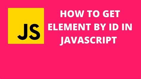 How To Get Element By Id In Javascript Javascript Tutorial Youtube