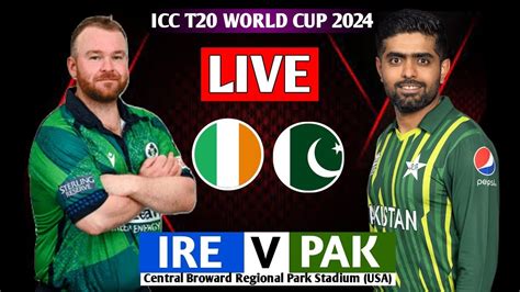 🔴 Live Pakistan Vs Ireland T20 World Cup Match 36 Live Match Score