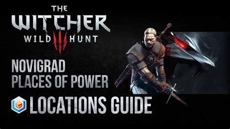 The Witcher 3 Wild Hunt All Novigrad Places Of Power Locations Guide