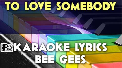 To Love Somebody Bee Gees Karaoke Lyrics Version Youtube