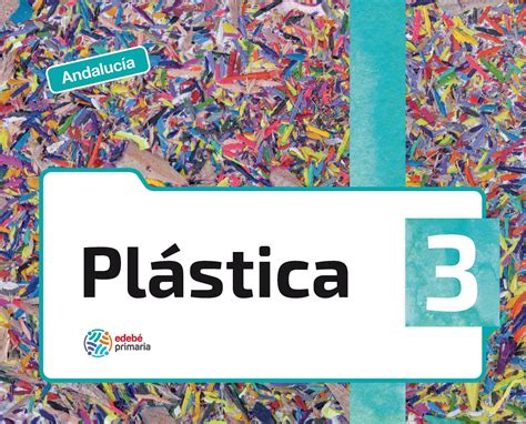 PLASTICA 3º EDUCACION PRIMARIA CAST ANDALUCIA ED 2019 VV AA