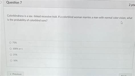 Solved Question 7 2 Pts Colorblindness Is A Sex Linked Chegg