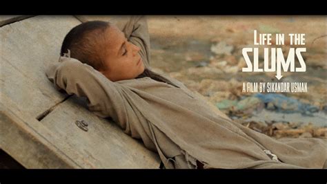 Life In The Slums Documentary Short Film Sikandar Usman YouTube