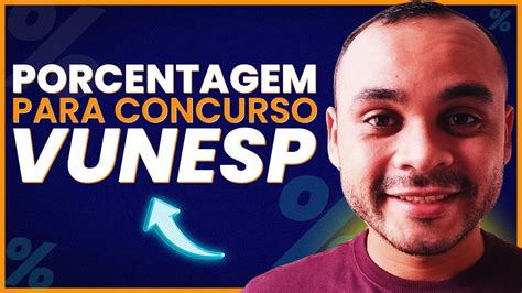 Porcentagem Para Concurso P Blico Vunesp Quest Es Atualizadas Youtube