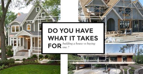 Do You Have What It Takes For Building A House Vs Buying One