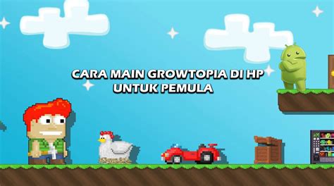 Cara Main Growtopia Di Hp Untuk Pemula Gamedaim