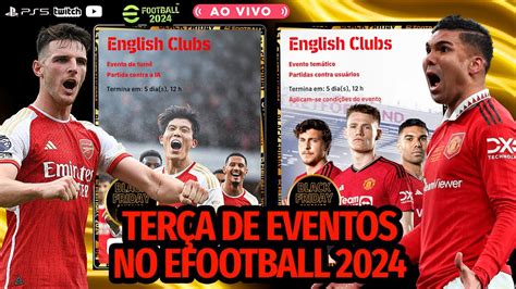 eFootball2024 TERÇA de EVENTOS English Clubs times COMPLETOS