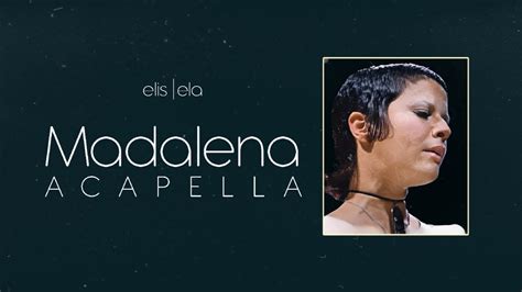 Elis Regina Madalena Acapella Vocais Estendidos YouTube