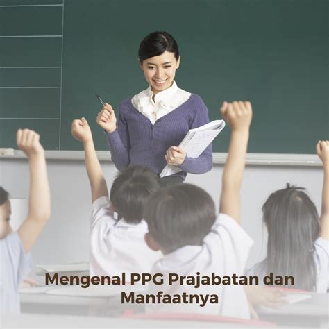 Mengenal PPG Prajabatan dan Manfaatnya - DUNIA PENDIDIK