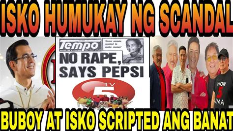 ISKO MORENO HUMUKAY NG SCANDAL NG TVJ BUBOY AT ISKO SCRIPTED MAG