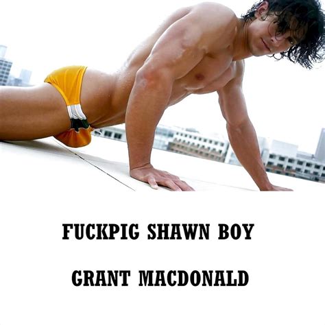 Fuckpig Shawn Boy By Grant MacDonald On Apple Music