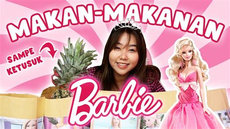 Cobain Makanan Barbie Ternyata Rasanya Beda Guys Youtube