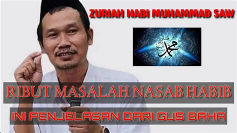 Gus Baha Terbaru Penjelasan Nasab Habib Yang Diributkan Saat Ini Youtube