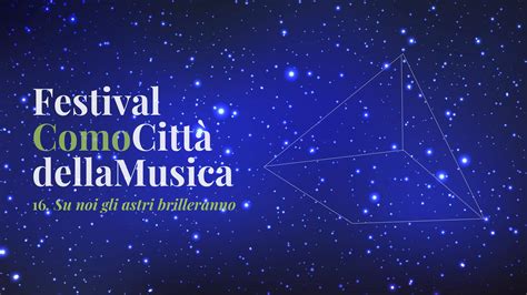 DA VEDERE Festival Como Città della Musica opera musica e danza all