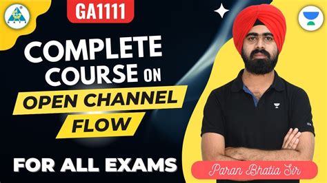 07 Complete Course On Open Channel Flow Paran Bhatia Sir GA1111