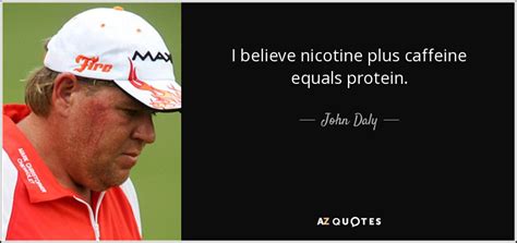 TOP 25 QUOTES BY JOHN DALY | A-Z Quotes