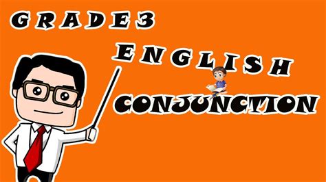 ENGLISH CONJUNCTION GRADE 3 TCHR LEON TV YouTube