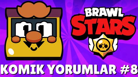 KOMİK YORUMLAR SERİSİ 8 Brawl Stars Komik Videolar YouTube