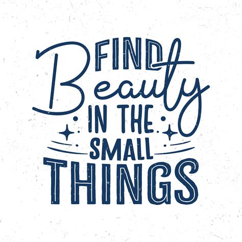 Find Beauty In The Small Things 10637898 Vector Art At Vecteezy