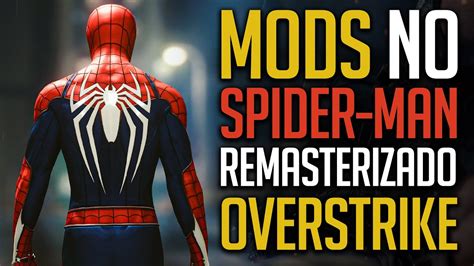 Como Instalar Mods O Overstrike No Spider Man Remasterizado Youtube