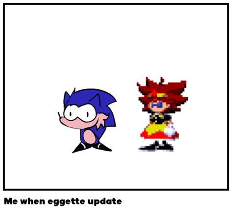 Me when eggette update - Comic Studio