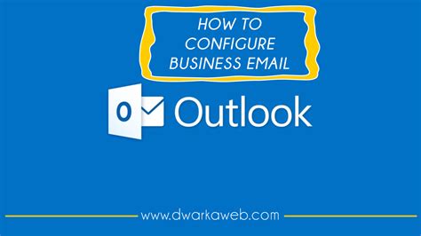 How To Configure Business Email On Outlook Explained With Help Of Video