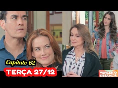 Vencer O Desamor Cap Tulo De Hoje Ter A Feira Novela Do