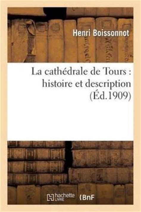 Histoire La Cath Drale De Tours Histoire Et Description Henri