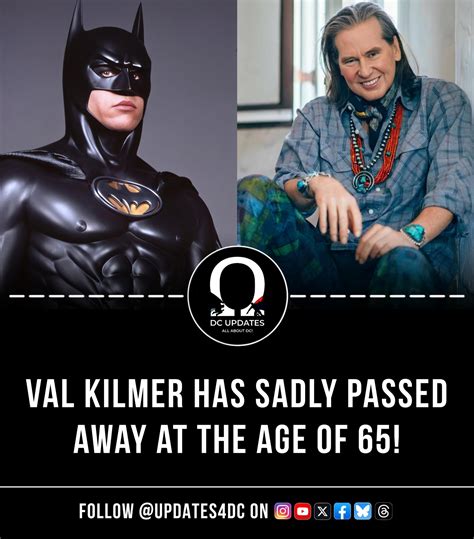 DC - Val Kilmer has sadly passed away at the age of 65. A legendary